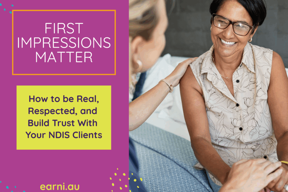How to Build Trust With Your NDIS Clients first impressions matter for disability support workers australia