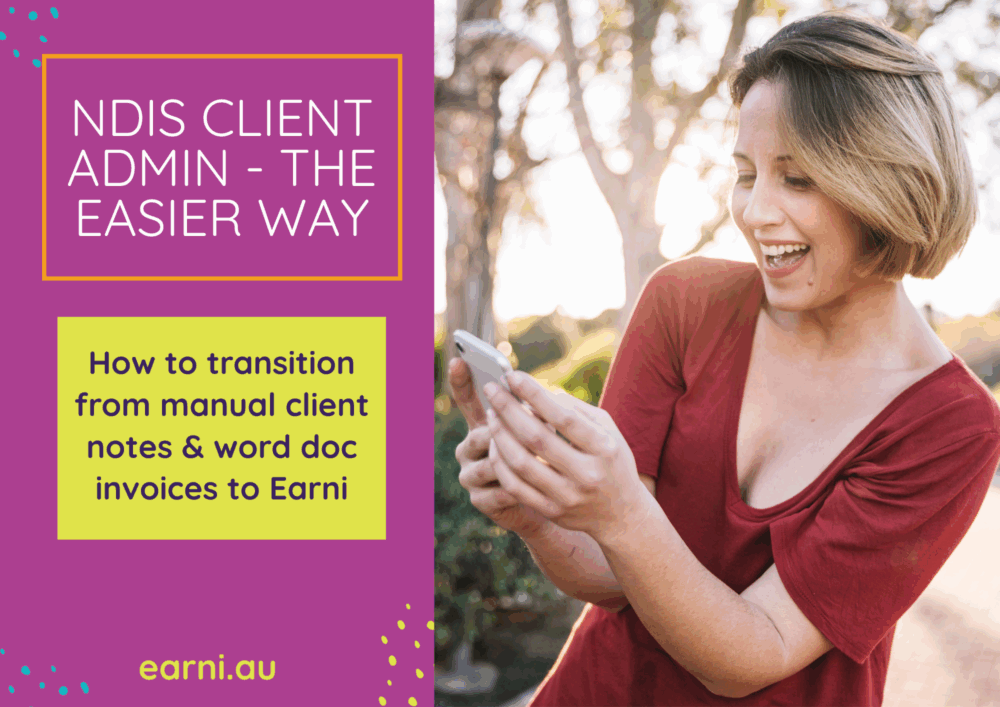 How to transition from manual client notes & word doc invoices to an easier way – NDIS client admin