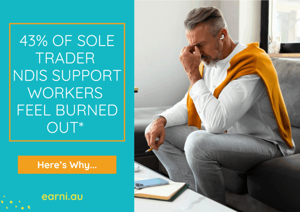 43% of Sole Trader NDIS Support Workers Feel Burned Out* — Here’s Why