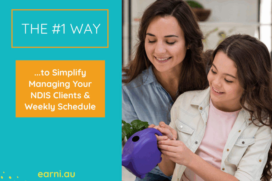 The #1 Way to Simplify Managing Your NDIS Clients & Weekly Schedule