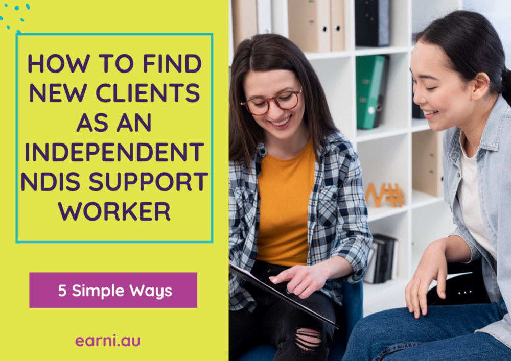- How to find new clients as an Independent NDIS support worker. 5 simple tips